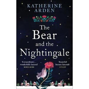 The Bear and The Nightingale : (Winternight Series) - Katherine Arden