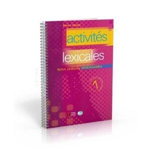 Activités lexicales 1: Fiches pratiques photocopiables Niveau Débutant: Pre-intermédiaire - Electre Vincent