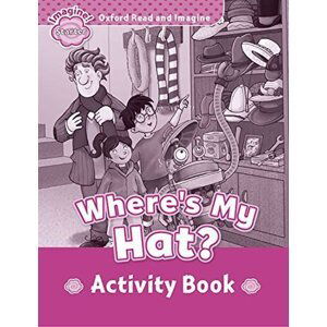 Oxford Read and Imagine Level Starter Where´s My Hat? Activity Book - Paul Shipton