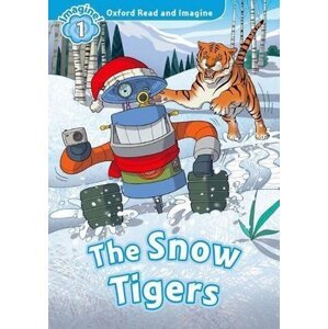 Oxford Read and Imagine Level 1 The Snow Tigers - Paul Shipton