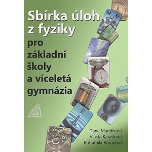 Sbírka úloh z fyziky pro ZŠ a víceletá gymnázia (kniha + CD), 1.  vydání - V. Karásková
