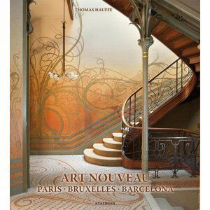 Art Nouveau: Paris, Bruxelles, Barcelona - Thomas Hauffe