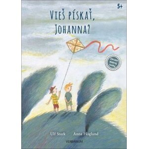 Vieš pískať, Johanna? - Ulf Stark; Anna Höglund