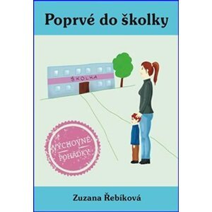 Poprvé do školky, 2.  vydání - Zuzana Řebíková