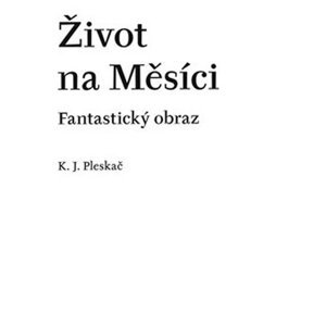 Život na Měsíci - Fantastický obraz - Karel Josef Pleskač