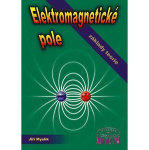 Elektromagnetické pole - základy teorie - Jiří Myslík