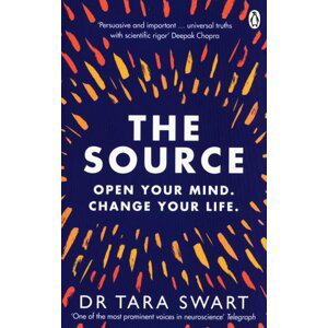 The Source: Open Your Mind, Change Your Life - Tara Swartová