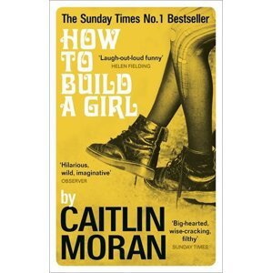 How to Build a Girl (Film Tie In) - Caitlin Moran