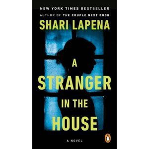 A Stranger in the House, 1.  vydání - Shari Lapena