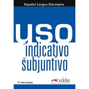 Uso del indicativo y del subjuntivo - Libro del alumno - Pilar Hernández