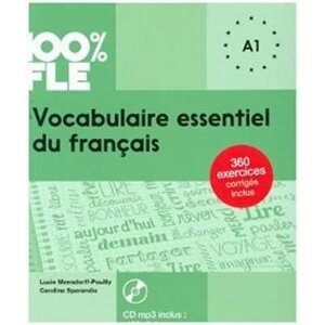 100% FLE Vocabulaire essentiel du francais A1: Livre + CD - Lucie Mensdorff