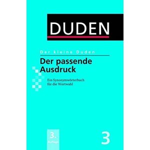 Duden 3 Der kleine Duden - Passender Ausdruck - Volekr Kohlheim