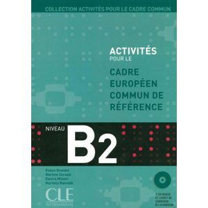 Activités pour le CECR B2: Livre + corrigés + Audio CDs - kolektiv autorů
