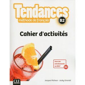 Tendances B2: Cahier d´exercices - Jacques Pecheur