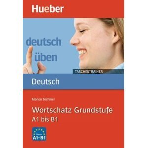 Deutsch üben Taschentrainer: Wortschatz Grundstufe A1 - B1 - Marion Techmer