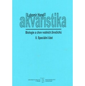 Akvaristika II. Biologie a chov vodních živočichů - Lubomír Hanel