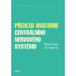 Přehled anatomie centrálního nervového systému - Pavel Fiala