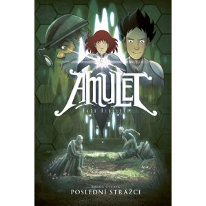 Amulet 4: Poslední strážci - Kazu Kibuishi