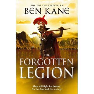 The Forgotten Legion : (The Forgotten Legion Chronicles No. 1) - Ben Kane