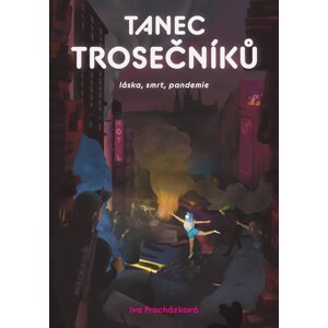 Tanec trosečníků - Láska, smrt, pandemie - Iva Procházková