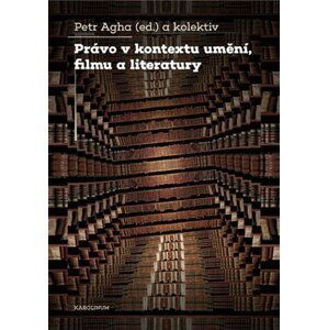 Právo v kontextu umění, filmu a literatury - Petr Agha