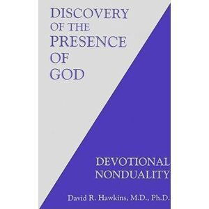 Discovery of the Presence of God: Devotional Nonduality - David R. Hawkins