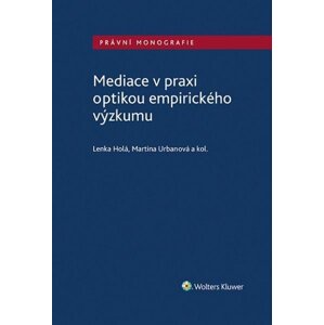 Mediace v praxi optikou empirického výzkumu - Lenka Holá