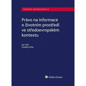 Právo na informace o životním prostředí ve středoevropském kontextu - Jan Hak