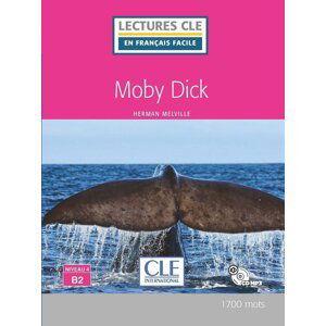 Moby Dick - Niveau 4/B2 - Lecture CLE en français facile - Livre + CD - Herman Melville