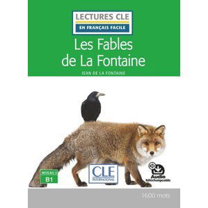 Les fables de la Fontaine - Niveau 3/B1 - Lecture CLE en français facile - Livre + Audio téléchargeable - Jean de La Fontaine