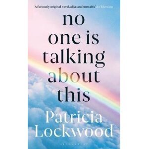 No One Is Talking About This - Patricia Lockwood