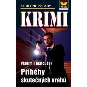 Příběhy skutečných vrahů - Krimi 2/21 - Vladimír Matoušek