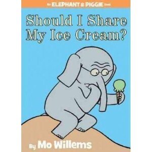 Should I Share My Ice Cream? - Mo Willems