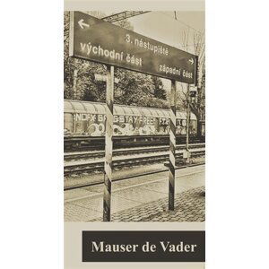 Třetí nástupiště - Vader Mauser de