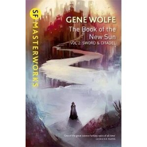 The Book of the New Sun: Volume 2 : Sword and Citadel - Gene Wolfe