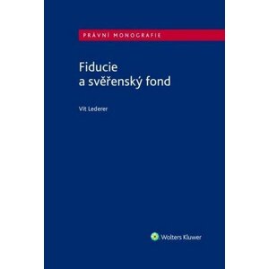 Fiducie a svěřenský fond - Vít Lederer