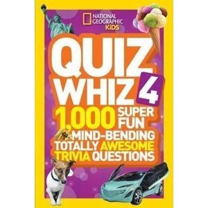 Quiz Whiz 4 : 1,000 Super Fun Mind-Bending Totally Awesome Trivia Questions - Geographic Kids National