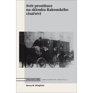 Svět prostituce na sklonku Rakouského císařství - Nancy M. Wingfield