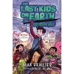 The Last Kids on Earth and the Doomsday Race - Max Brallier