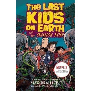 Last Kids on Earth and the Skeleton Road - Max Brallier