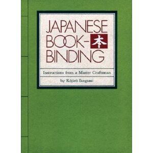 Japanese Bookbinding : Instructions From A Master Craftsman - Kojiro Ikegami