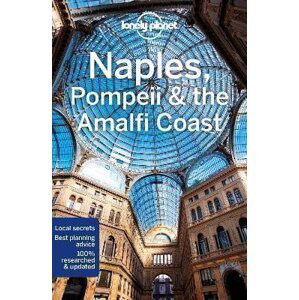 Lonely Planet Naples, Pompeii & the - Planet Lonely