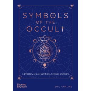 Symbols of the Occult: A Directory of Over 500 Signs, Symbols and Icons - Eric Chaline