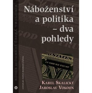 Náboženství a politika - dva pohledy - Karel Skalický