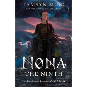 Nona the Ninth, 1.  vydání - Tamsyn Muir