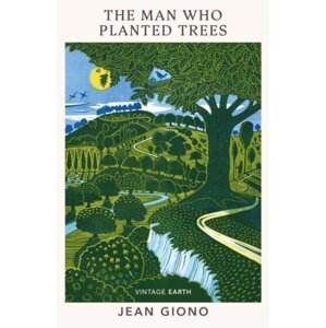 The Man Who Planted Trees: A novel from the Vintage Earth collection - Jean Giono