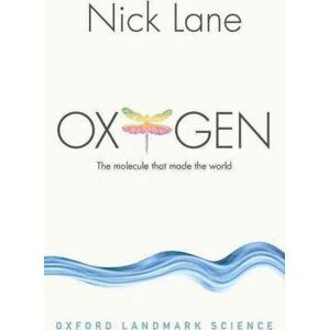 Oxygen : The molecule that made the world - Nick Lane