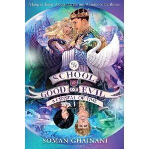 A Crystal of Time (The School for Good and Evil, Book 5) - Soman Chainani