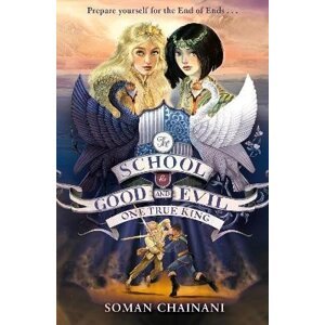 One True King (The School for Good and Evil, Book 6) - Soman Chainani