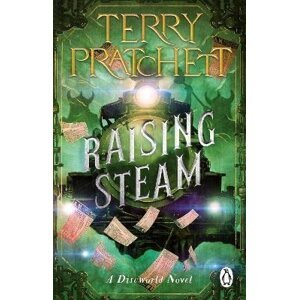 Raising Steam: (Discworld novel 40), 1.  vydání - Terry Pratchett